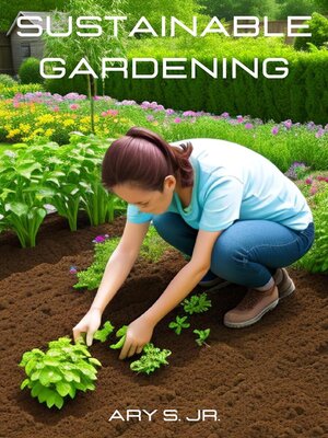 cover image of Sustainable Gardening